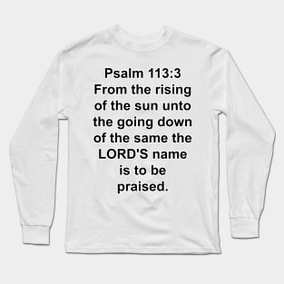 Psalm 113:3  King James Version (KJV) Bible Verse Typography Long Sleeve T-Shirt